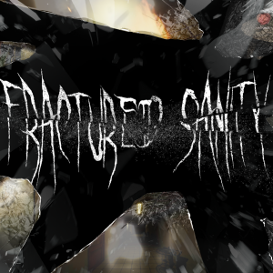 Fractured Sanity