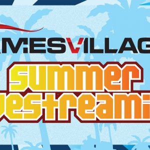 GamesVillage Summer Livestreaming