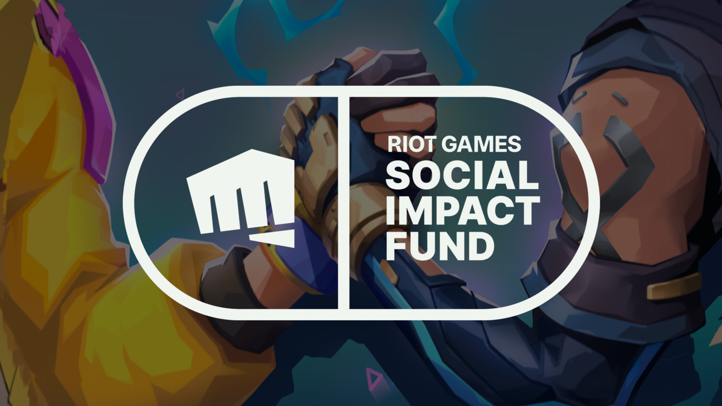 Riot Games Social Impact Fund