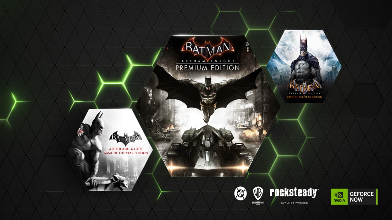 GeForce Now; Batman Arkham